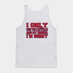 Only Love the Capitals and My Momma! Tank Top